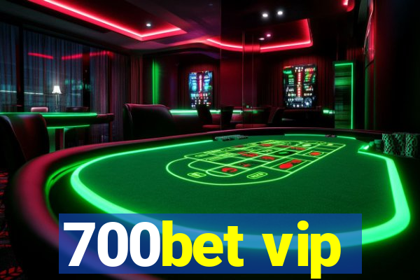 700bet vip